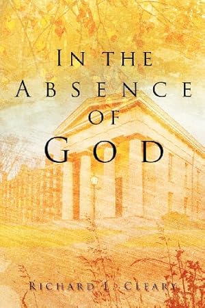 Seller image for In the Absence of God by Cleary, Richard L. [Paperback ] for sale by booksXpress