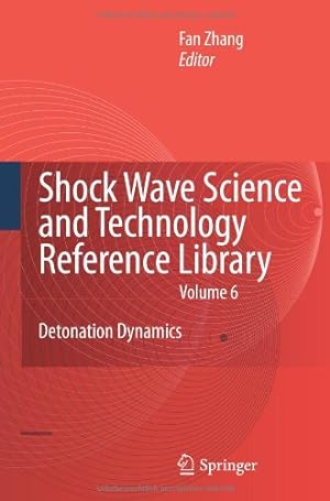 Immagine del venditore per Shock Waves Science and Technology Library, Vol. 6: Detonation Dynamics (Shock Wave Science and Technology Reference Library) (Volume 6) [Paperback ] venduto da booksXpress