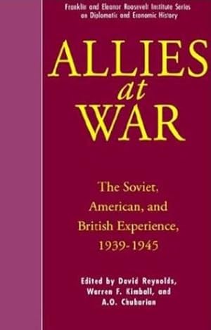 Seller image for Allies at War: The Soviet, American, and British Experience, 1939-1945 (The World of the Roosevelts) [Hardcover ] for sale by booksXpress