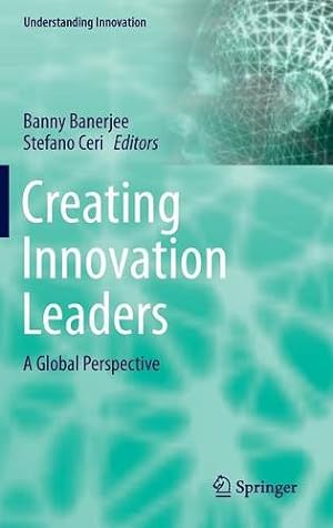 Imagen del vendedor de Creating Innovation Leaders: A Global Perspective (Understanding Innovation) [Hardcover ] a la venta por booksXpress