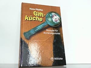 Giftküche. Rezepte für Kriminalgeschichte.