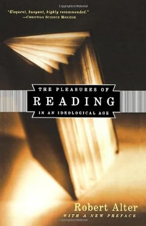Seller image for The Pleasures of Reading: In an Ideological Age by Alter, Robert [Paperback ] for sale by booksXpress