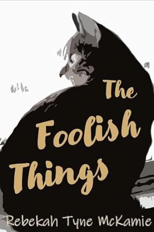 Seller image for The Foolish Things by McKamie, Rebekah Tyne [Paperback ] for sale by booksXpress