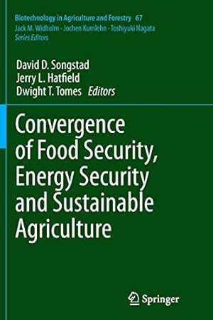 Immagine del venditore per Convergence of Food Security, Energy Security and Sustainable Agriculture (Biotechnology in Agriculture and Forestry) [Soft Cover ] venduto da booksXpress