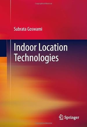 Imagen del vendedor de Indoor Location Technologies by Goswami, Subrata [Hardcover ] a la venta por booksXpress