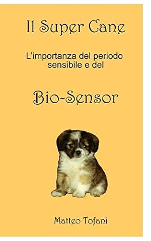 Image du vendeur pour Il Super cane . e il Bio-sensor (Italian Edition) [Soft Cover ] mis en vente par booksXpress