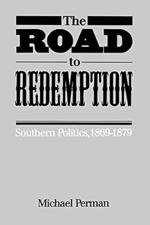 Immagine del venditore per The Road to Redemption: Southern Politics, 1869-1879 (Fred W. Morrison Series in Southern Studies) by Perman, Michael [Paperback ] venduto da booksXpress