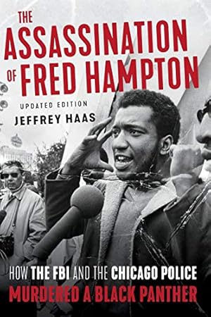 Seller image for The Assassination of Fred Hampton: How the FBI and the Chicago Police Murdered a Black Panther by Haas, Jeffrey [Paperback ] for sale by booksXpress