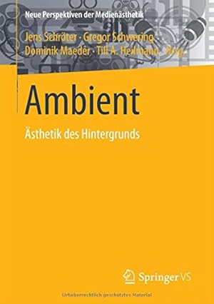 Seller image for Ambient:  sthetik des Hintergrunds (Neue Perspektiven der Medienästhetik) (German Edition) [Paperback ] for sale by booksXpress