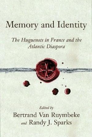 Seller image for Memory and Identity: The Huguenots in France and the Atlantic Diaspora (Carolina Lowcountry and the Atlantic World) [Soft Cover ] for sale by booksXpress