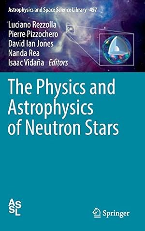 Immagine del venditore per The Physics and Astrophysics of Neutron Stars (Astrophysics and Space Science Library) [Hardcover ] venduto da booksXpress