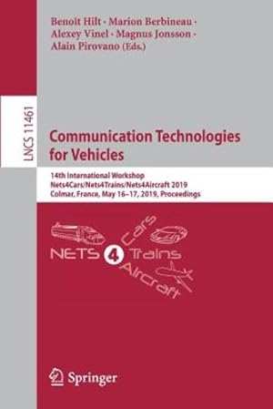 Immagine del venditore per Communication Technologies for Vehicles: 14th International Workshop, Nets4Cars/Nets4Trains/Nets4Aircraft 2019, Colmar, France, May 16â  17, 2019, Proceedings (Lecture Notes in Computer Science) [Paperback ] venduto da booksXpress