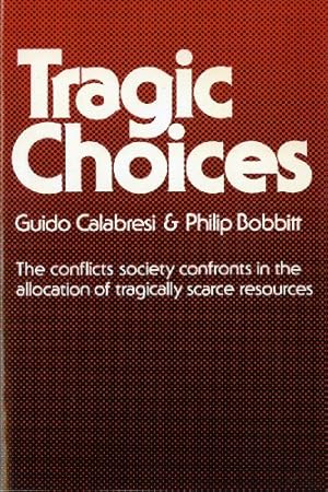 Bild des Verkufers fr Tragic Choices (Fels Lectures on Public Policy Analysis) by Calabresi, Guido, Bobbitt, Philip [Paperback ] zum Verkauf von booksXpress