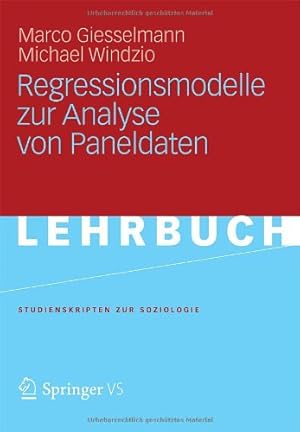 Seller image for Regressionsmodelle zur Analyse von Paneldaten (Studienskripten zur Soziologie) (German Edition) by Giesselmann, Marco, Windzio, Michael [Paperback ] for sale by booksXpress