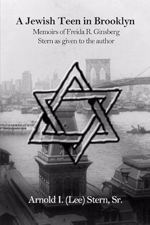 Immagine del venditore per A Jewish Teen in Brooklyn: Memoirs of Freida R. Ginsberg Stern as given to the author [Soft Cover ] venduto da booksXpress