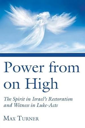 Immagine del venditore per Power from on High: The Spirit in Israel's Restoration and Witness in Luke-Acts by Turner, Max [Paperback ] venduto da booksXpress