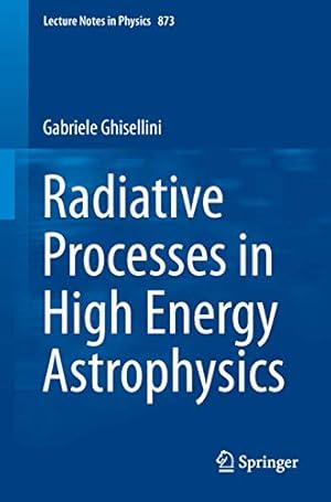 Seller image for Radiative Processes in High Energy Astrophysics (Lecture Notes in Physics) [Soft Cover ] for sale by booksXpress