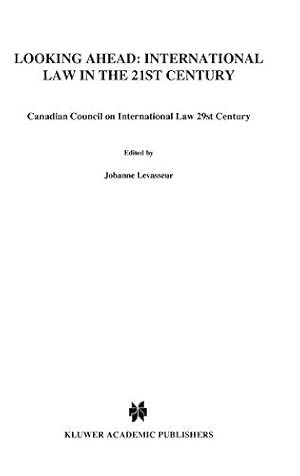 Image du vendeur pour Looking Ahead: International Law in the 21st Century (Proceedings of the Annual Conference of the Canadian Council on International Law) [Hardcover ] mis en vente par booksXpress