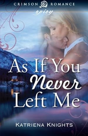 Seller image for As If You Never Left Me (Crimson Romance) [Soft Cover ] for sale by booksXpress