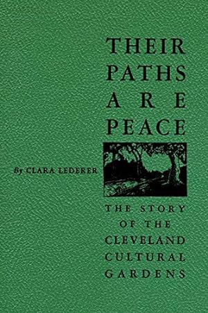 Imagen del vendedor de Their Paths Are Peace: The Story of Cleveland's Cultural Gardens [Soft Cover ] a la venta por booksXpress