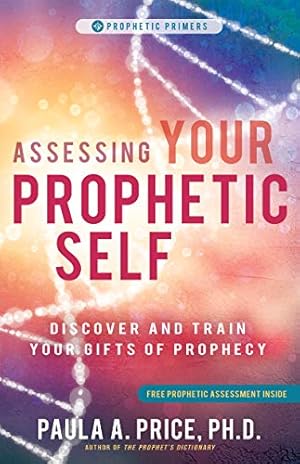 Imagen del vendedor de Assessing Your Prophetic Self: Discover and Train Your Gifts of Prophecy (Prophetic Primer) by Price Ph.D, Paula A. [Paperback ] a la venta por booksXpress