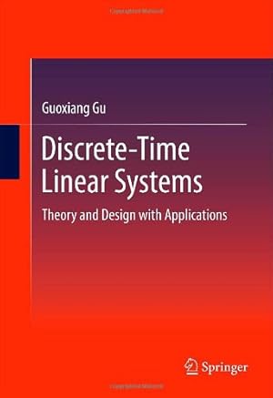 Imagen del vendedor de Discrete-Time Linear Systems: Theory and Design with Applications by Gu, Guoxiang [Hardcover ] a la venta por booksXpress