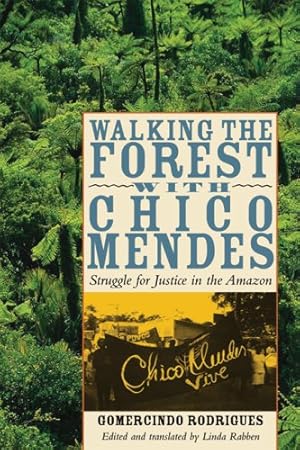 Bild des Verkufers fr Walking the Forest with Chico Mendes: Struggle for Justice in the Amazon by Rodrigues, Gomercindo [Paperback ] zum Verkauf von booksXpress