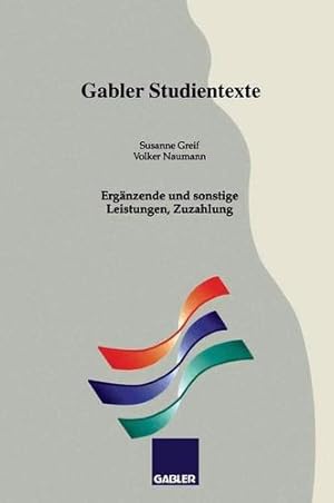 Bild des Verkufers fr Ergänzende und sonstige Leistungen, Zuzahlung (Gabler-Studientexte) (German Edition) by Greif, Susanne, Naumann, Volker [Paperback ] zum Verkauf von booksXpress