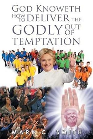 Bild des Verkufers fr God Knoweth How to Deliver the Godly Out of Temptation by Smith, Mark [Paperback ] zum Verkauf von booksXpress