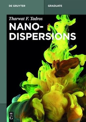 Image du vendeur pour Nanodispersions (de Gruyter Textbook) by Tadros, Tharwat F. [Hardcover ] mis en vente par booksXpress