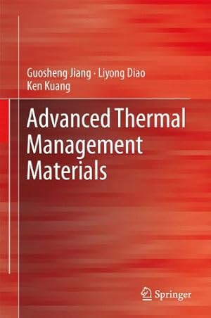 Imagen del vendedor de Advanced Thermal Management Materials by Jiang, Guosheng, Diao, Liyong, Kuang, Ken [Hardcover ] a la venta por booksXpress