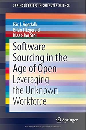 Seller image for Software Sourcing in the Age of Open: Leveraging the Unknown Workforce (SpringerBriefs in Computer Science) by  gerfalk, Pär J., Fitzgerald, Brian, Stol, Klaas-Jan [Paperback ] for sale by booksXpress