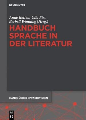 Seller image for Handbuch Sprache in der Literatur (Handbucher Sprachwissen) (German Edition) by Betten, Anne, Fix, Ulla, Wanning, Berbeli [Hardcover ] for sale by booksXpress