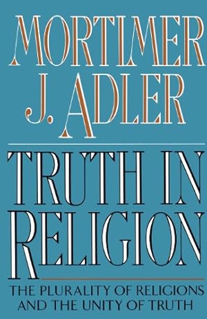 Seller image for Truth in Religion: The Plurality of Religions and the Unity of Truth by Adler, Mortimer J. [Paperback ] for sale by booksXpress