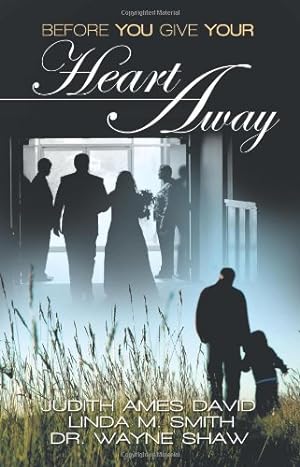 Seller image for Before You Give Your Heart Away by David, Judith Ames, Smith, Lisda M., Shaw, Wayne [Paperback ] for sale by booksXpress