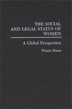 Seller image for The Social and Legal Status of Women: A Global Perspective by Hazon, Winnie [Hardcover ] for sale by booksXpress