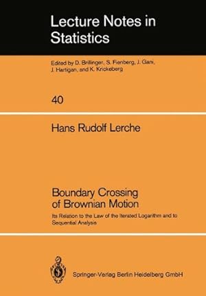 Seller image for Boundary Crossing of Brownian Motion: Its Relation to the Law of the Iterated Logarithm and to Sequential Analysis (Lecture Notes in Statistics) by Lerche, Hans R. [Paperback ] for sale by booksXpress