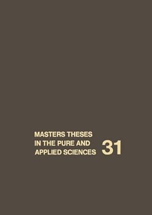 Image du vendeur pour Masters Theses in the Pure and Applied Sciences: Accepted by Colleges and Universities of the United States and Canada Volume 31 [Paperback ] mis en vente par booksXpress