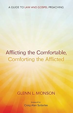 Bild des Verkufers fr Afflicting the Comfortable, Comforting the Afflicted: A Guide to Law and Gospel Preaching [Soft Cover ] zum Verkauf von booksXpress