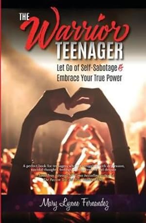 Image du vendeur pour The Warrior Teenager: Let Go of Self-Sabotage & Embrace Your True Power by Fernandez, Mary Lynne [Paperback ] mis en vente par booksXpress