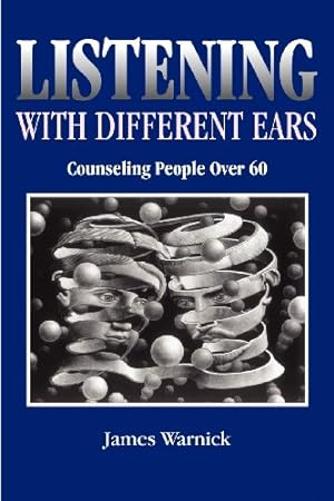 Imagen del vendedor de Listening with Different Ears: Counseling People Over 60 by James Warnick [Paperback ] a la venta por booksXpress