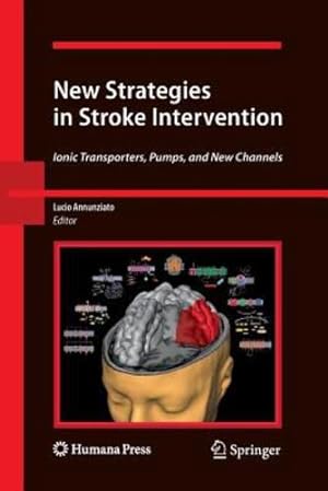 Seller image for New Strategies in Stroke Intervention: Ionic Transporters, Pumps, and New Channels (Contemporary Neuroscience) [Paperback ] for sale by booksXpress