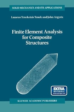 Seller image for Finite Element Analysis for Composite Structures (Solid Mechanics and Its Applications) by Tenek, L.T., Argyris, John [Paperback ] for sale by booksXpress