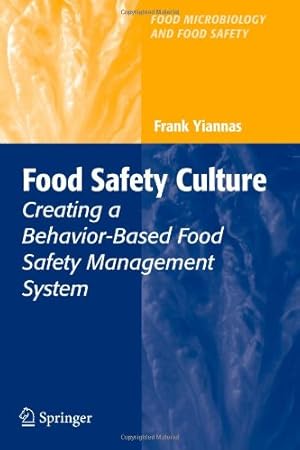 Imagen del vendedor de Food Safety Culture: Creating a Behavior-Based Food Safety Management System (Food Microbiology and Food Safety) by Yiannas, Frank [Paperback ] a la venta por booksXpress