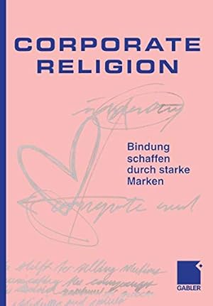 Immagine del venditore per Corporate Religion: Bindung schaffen durch starke Marken (German Edition) [Soft Cover ] venduto da booksXpress