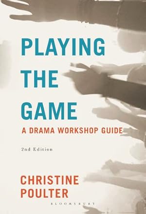 Imagen del vendedor de Playing the Game: A Drama Workshop Guide by Poulter, Christine [Hardcover ] a la venta por booksXpress