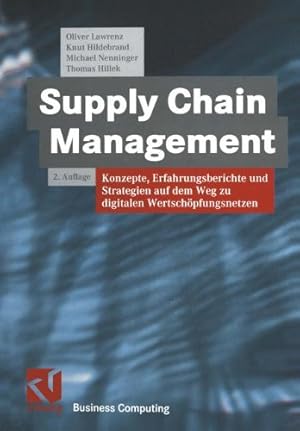 Seller image for Supply Chain Management: Konzepte, Erfahrungsberichte und Strategien auf dem Weg zu digitalen Wertschöpfungsnetzen (XBusiness Computing) (German Edition) by Lawrenz, Oliver, Hildebrand, Knut, Hillek, Thomas, Nenninger, Michael [Paperback ] for sale by booksXpress