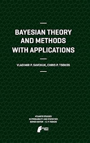Seller image for Bayesian Theory and Methods with Applications (Atlantis Studies in Probability and Statistics) [Hardcover ] for sale by booksXpress