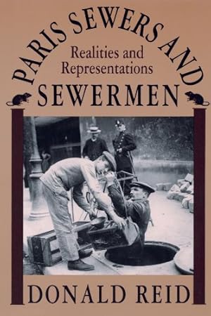 Seller image for Paris Sewers and Sewermen: Realities and Representations by Reid, Donald [Paperback ] for sale by booksXpress