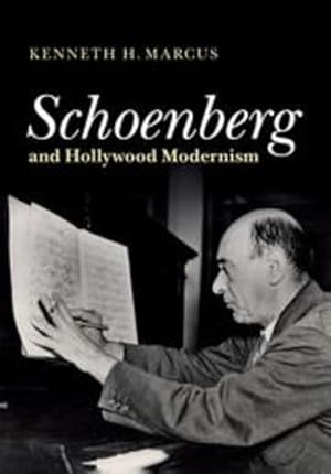 Image du vendeur pour Schoenberg and Hollywood Modernism by Marcus, Kenneth H. [Paperback ] mis en vente par booksXpress